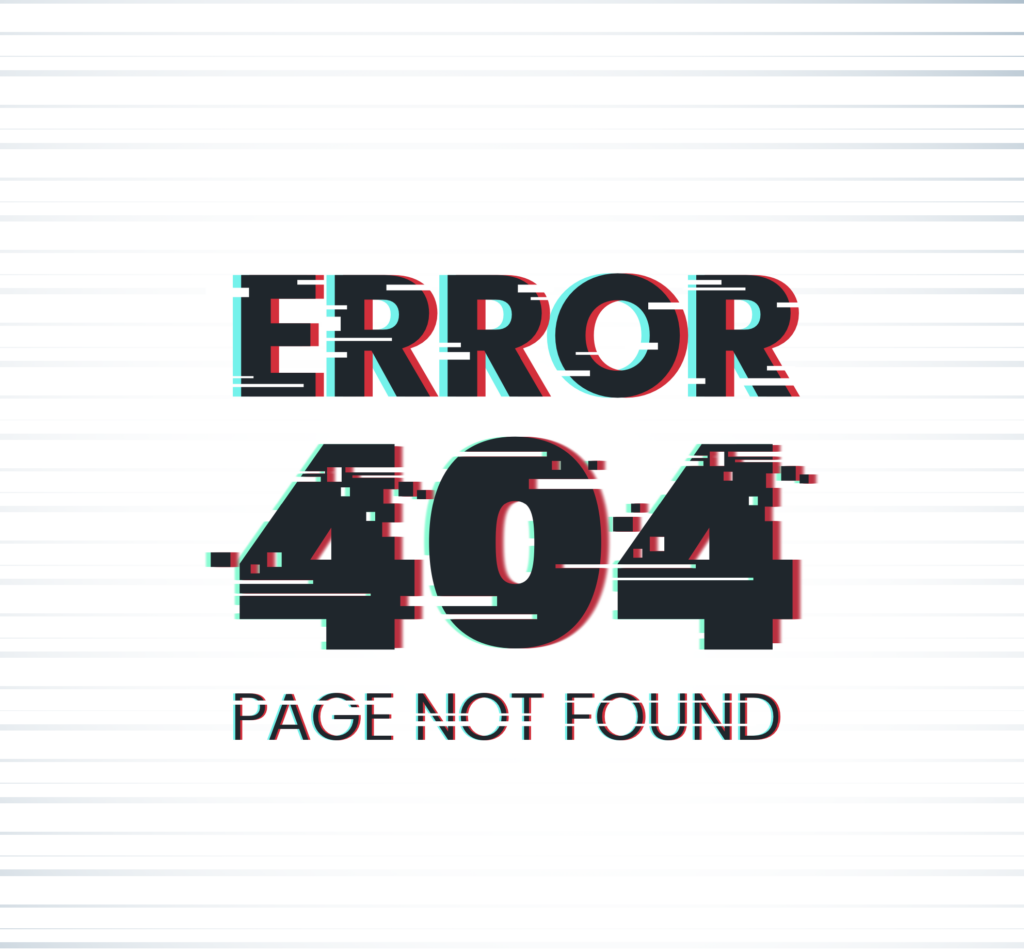 Website Refresh: Image of a page 404 error.